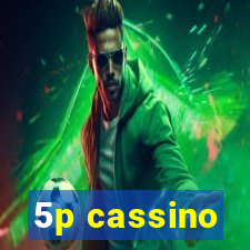 5p cassino